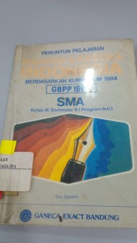 BAHASA & SASTRA INDONESIA BERDASARKAN KURIKULUM 1984 GBPP 1987 SMA