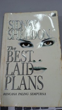 The Best Laid Plans : Rencana Paling Sempurna / Sidney Sheldon