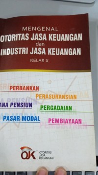 MENGENAL OTORITAS JASA KEUANGAN dan INDUSTRI JASA KEUANGAN kelas X