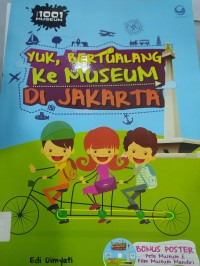 Yuk, Bertualang Ke Museum di Jakarta