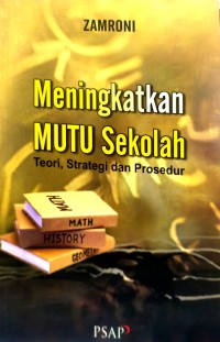 Meningkatkan Mutu Sekolah: Teori, Strategi, dan Prosedur