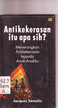 Antikekerasan Itu Apa Sih?