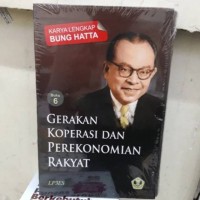 Karya Lengkap Bung Hatta : Gerakan koperasi Dan Perekonomian Rakyat (Buku 6)