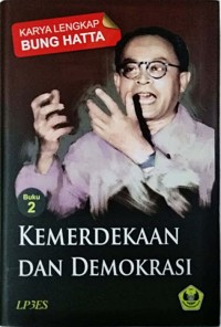 Karya Lengkap Bung Hatta Kemerdekaan dan Demokrasi (Buku 2)