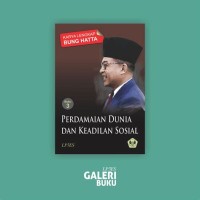 Karya Lengkap Bung Hatta Perdamaian Dunia dan Keadilan Sosial (Buku 3)