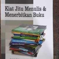 KIAT JITU MENULIS DAN MENERBITKAN BUKU