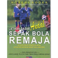 lATIHAN dASAR Andal Sepakbola Remaja