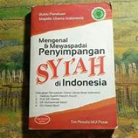 Mengenal & Mewaspadai Penyimpangan Syiah di Indonesia