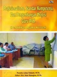 Profesionalisme, Standar kompetensi dan Pengembangan Profesi Guru PAK