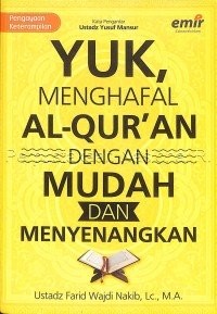 Yuk, Menghafal Al-Qur'an Dengan Mudah dan Menyenangkan