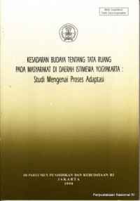 KESADARAN BUDAYA TENTANG TATA RUANG PADA MASYRAKAT DI DAERAH ISTIMEWA YOGYAKARTA - Studi Mengenai Proses Adaptasi