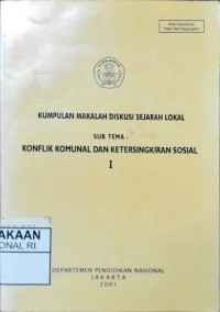 KUMPULAN MAKALAH DISKUSI SEJARAH LOKAL - SUB TEMA : KONFLIK KOMUNAL DAN KETERSINGKIRKAN SOSIAL