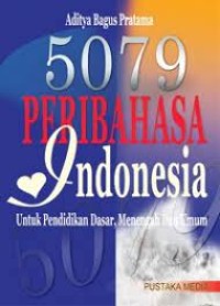 5079 Pribahasa Indonesia Untuk Pendidikan Dasar, Menengah Dan Umum