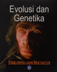 Ensiklopedia Sains Spektakuler: Evolusi dan Genetika