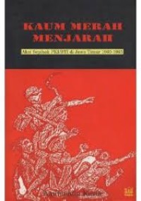 Kaum MerahMenjarah Aksi SepihakPKI/BTI Dijawa Timur 1960-1965