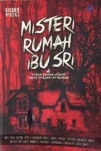 Misteri Rumah Ibu Sri & Kisah Horor Nyata Yang Terjadi di Rumah