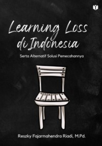 Learning Loss di Indonesia (serta Alternatif Solusi Pemecahannya)