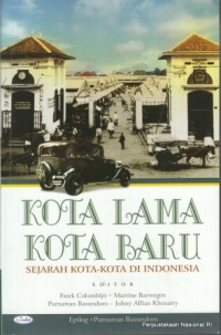 Kota lama kota baru : sejarah kota kota di Indonesia