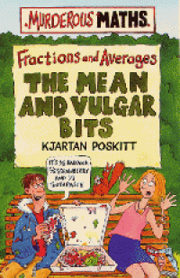 Fraction and Averages THE MEAN AND VULGAR BITS