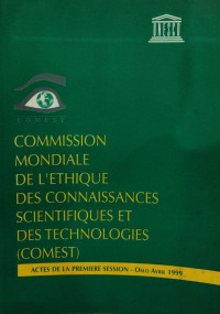 COMMISSION MONDIALE DE L'ETHIQUE DES CONNAISSANCES SCIENTIFIQUES ET DES TECHNOLOGIES (COMEST)