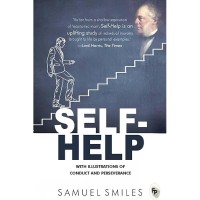 Self-Help: With Illustrations of Conduct and Perseverance