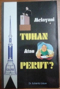 melayani tuhan atau perut