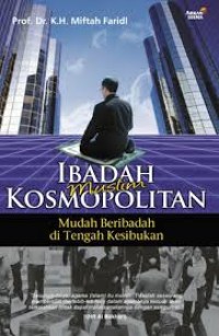 Image of Ibadah Muslim Kosmopolitan Mudah Beribadah Di Tengah Kesibukan