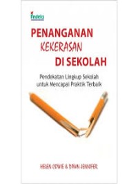 Image of PENANGANAN KEKERASAN DI SEKOLAH: Pendekatan Lingkup Sekolah untuk Mencapai Praktik Terbaik