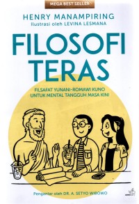 Image of FILOSOFI TERAS FILSAFAT YUNANI ROMAWI KUNO UNTUK MENTAL TANGGUH MASA KINI