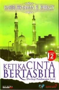 Image of Ketika Cinta Bertasbih (Buku 2 Dwilogi Pembangun Jiwa)