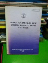 Image of PENGETAHUA, SIKAP, KEPERCAYAAN, DAN PERILAKU GENERASI MUDA TERHADAP BUDAYA TRADISIONAL DI KOTA YOGYAKARTA