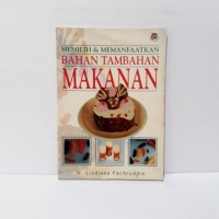 Image of Memilih & memanfaatkan Bahan Tambahan Makanan