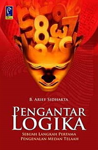 Image of PENGANTAR LOGIKA (Sebuah langkah Pertama Pengenalan Medan Telaah)