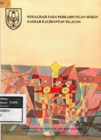 Image of SOSIALISASI PADA PERKAMPUNGAN MISKIN DAERAH KALIMANTAN SELATAN