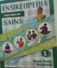 Image of Ensiklopedia Percobaan Sains Jilid 1 Bumi Terus Bergerak