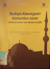 Image of BUDAYA KEWARGAAN KOMUNITAS ISLAM DI DAERAH AMAN DAN RENTAN KONFLIK