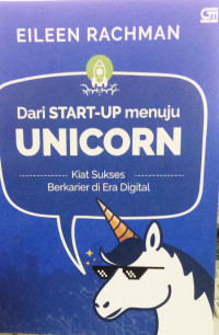 Image of DARI START-UP MENUJU UNICORN [KIAT SUKSES DI ERA DIGITAL]