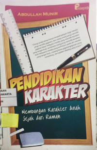 Image of PENDIDIKAN KARAKTER [MEMBANGUN KARAKTER ANAK SEJAK DARI RUMAH]