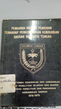 Image of PENGARUH MIGRASI PENDUDUK TERHADAP PERKEMBANGAN KEBUDAYAAN DAERAH SULAWESI TENGAH