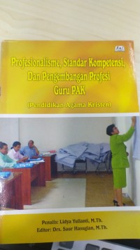 Image of Profesionalisme, Standar Kompetensi, dan pengembangan Profesi Guru PAK