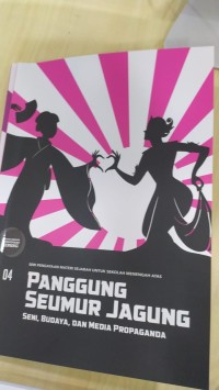 Image of Panggung Seumur Jagung ( Seni, Budaya, Dan Media Propaganda) 4