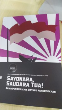 Image of Sayonara, Saudara Tua (Akhir Pendudukan, Datang Kemerdekaan) 5