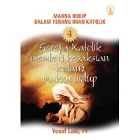 Image of Makna Hidup Dalam Terang Iman Katolik 1: Manusia Menggumuli Makna Hidupnya