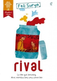 Image of Rival : lo dan gue bersaing demi merebut hati satu sama lain