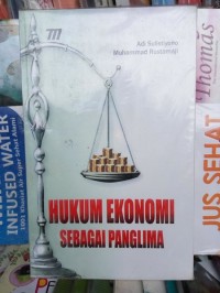 Image of HUKUM EKONOMI SEBAGAI PANGLIMA
