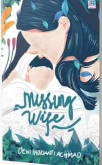 Image of Missing Wife (kamu Ibu terbaik untuknya)