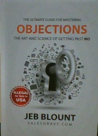 Image of The Ultimate Guid For mastering Objections 'The art And Science of getting past no